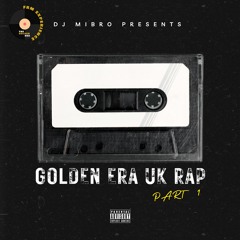 Golden Era UK Rap 🇬🇧 Series