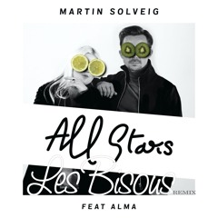 MARTIN SOLVEIG - ALL STARS ( LES BISOUS REMIX )