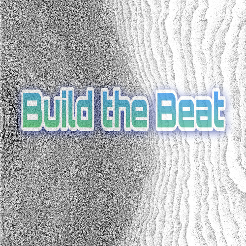 Build the Beat