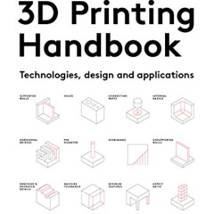 DOWNLOAD EPUB 💓 The 3D Printing Handbook: Technologies, design and applications by