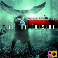 Live The Present (Patrick Müller Remix) 🔊 Radiator Of Sound Records 🔊
