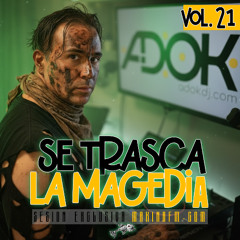 Se trasca la magedia | Vol. 21
