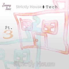 Enemy Jans - Strictly House + Tech (Pt. 3) {FULL MIXTAPE}