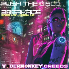 Push The Disco Breakage - VaderMonkey vs CREEDs