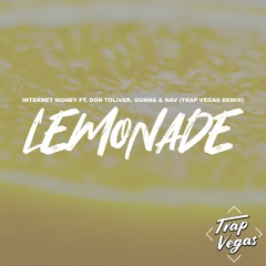 Internet Money - Lemonade ft. Don Toliver, Gunna & Nav (Trap Vegas Remix)
