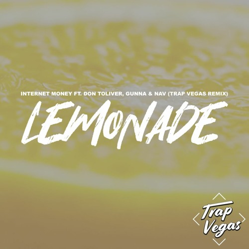 Stream Money Lemonade ft. Don Toliver, Gunna & Nav (Trap