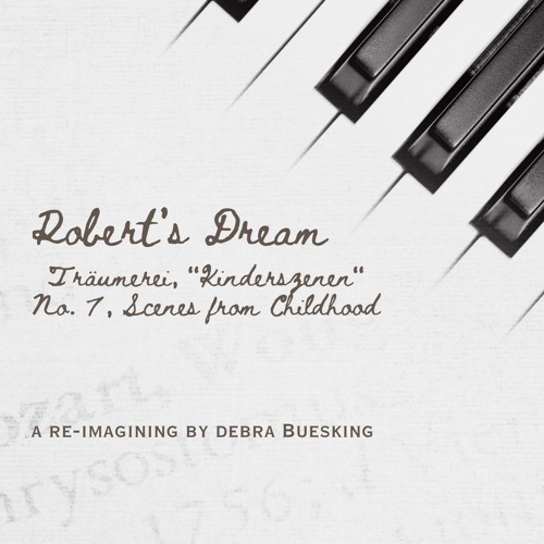 Robert's Dream : Träumerei revisited and dedicated to Sonni Quick