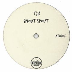 T78 "Snout Spout" (Original Mix)(Preview)(Taken from Tektones #8)(Out Now)