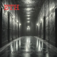 ETH - If  Someone Told Me