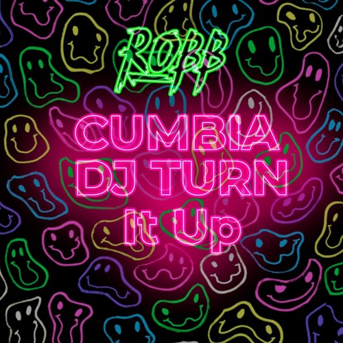 ROBB CUMBIA DJ TURN IT UP