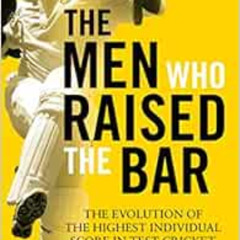 Read PDF 💓 Men Who Raised the Bar, The: The evolution of the highest individual scor