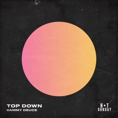 Top Down - Out Now on Hot Sunday Records