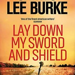 Download [PDF] Lay Down My Sword and Shield (Hackberry Holland)