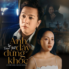 Anh Đây Đừng Khóc