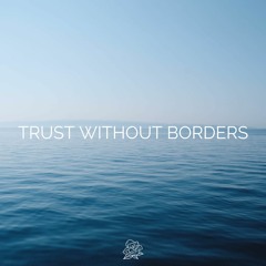 trust without borders