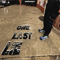 ONE LAST LIE - Drowzzy