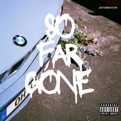 SO FAR GONE