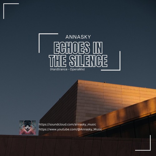 Annasky - Echoes In The Silence (Hardtrance - OperaMix)