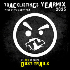 Tracklistings Mixtape #749 (2026.01.01) : Sic Electronica - TL Yearmix 2025 (Part 2/3 - Dust Trails)