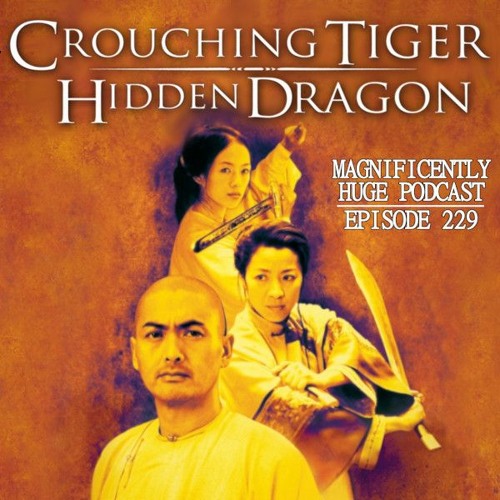 Episode 229 - Crouching Tiger Hidden Dragon