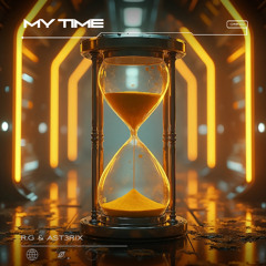 R.G & AST3RIX - My Time