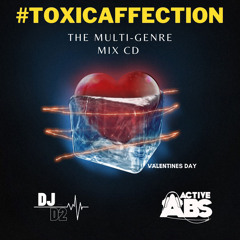 #ToxicAffection: The Mix (2021)| Mixed By @Active_Abs & @TheProspectD2
