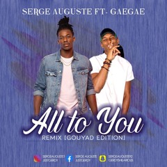 Serge Auguste X Gaegae( All to you ) Gouyad Edition