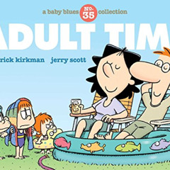 GET EPUB 📜 Adult Time: A Baby Blues Collection by  Rick Kirkman &  Jerry Scott EBOOK