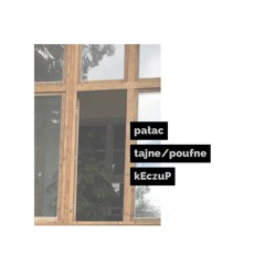 kEczuP @ tajne/poufne | Pałac Debrznica 07.2020