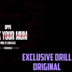 #MG Oppo - Suck Your Mum [Official Audio] | @ExclusiveDrill