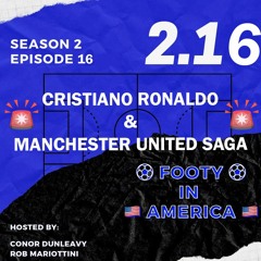 Cristiano Ronaldo & Manchester United Saga Explained S2 E16