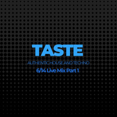 TASTE 6/14 Live mix pt. 1