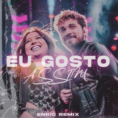 Gustavo Mioto, Mari Fernandez - Eu Gosto Assim (Enric Remix)