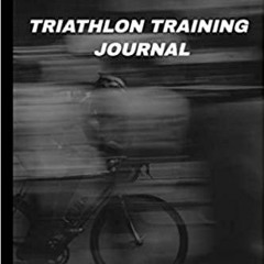 Download~ PDF Triathlon Training Journal: 365 Day Triathlon Training Logbook | 110 Pages 15 cm x 23