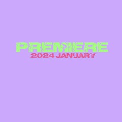 PREMIERE / 2024 January