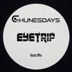 Eyetrip : Chunesdays Guest Mix