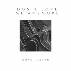 Don't Love Me Anymore (Official Song)