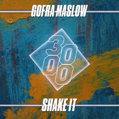 Gofra Maslow - Shake It