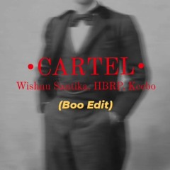 CARTEL - Wishnu Santika, HBRP, Keebo (Boo Edit)