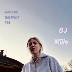 Just For The Night #94 - DJ Mille