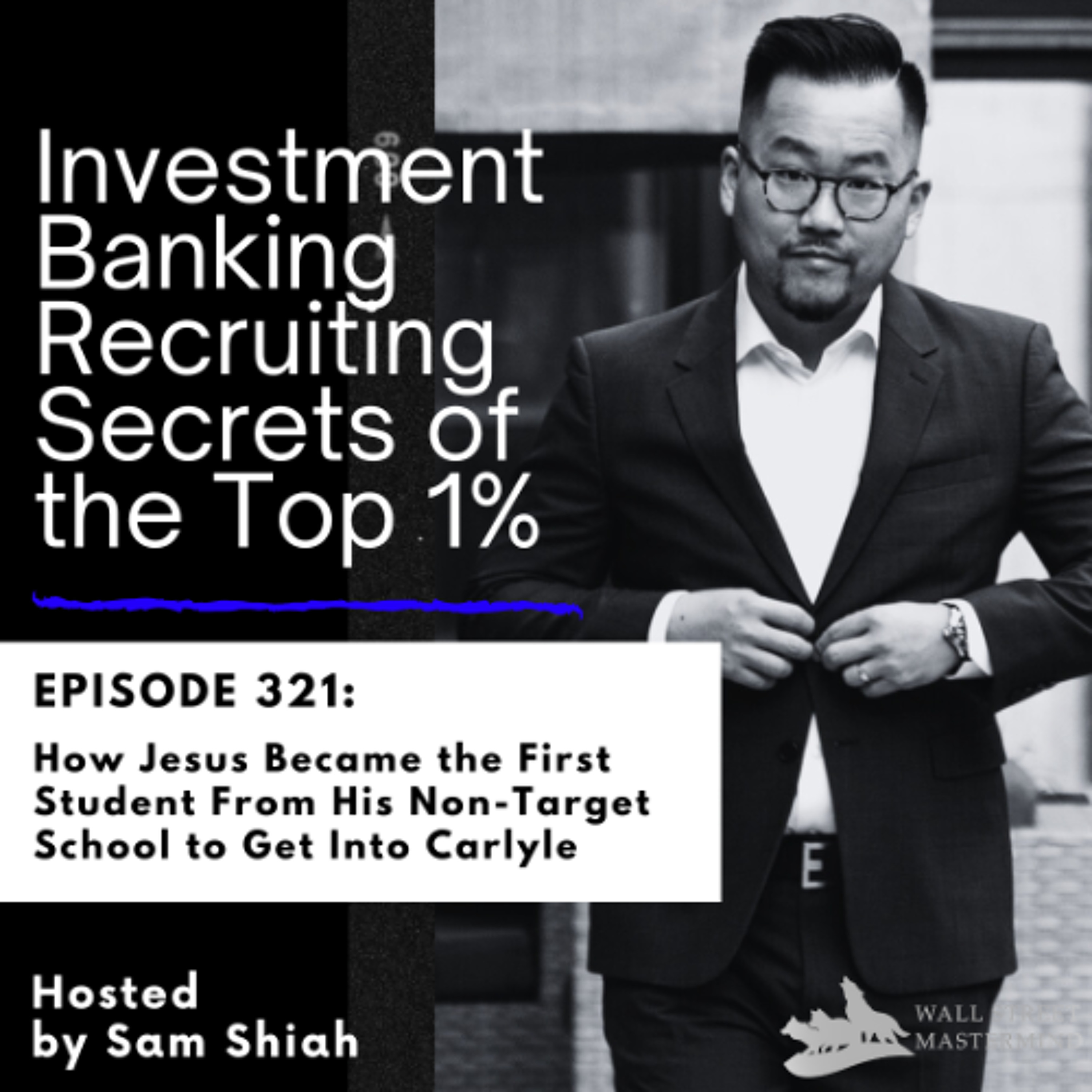 cover of episode Episode 321: How Jesus Became the First Student From His Non-Target School to Get Into Carlyle