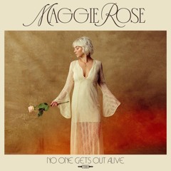 Maggie Rose's NO ONE GETS OUT ALIVE - A BLRBMag Review