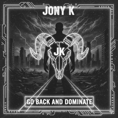 Go Back And Dominate - Jony K