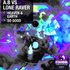 A.B Vs Lone Raver - Heaven & Earth