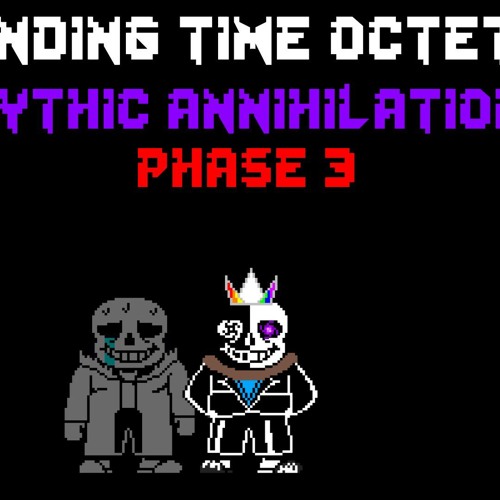Stream Ending Time Octet: Mythic Annihilation | Alpha Sans | Phase 3 ...