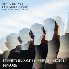 Benny Benassi Feat. Bryn Christopher - One More Night (Balzanelli, Jerry Dj, Michelle Rework)