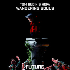 Tom Budin & Kopa - Wandering Souls