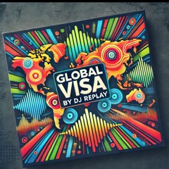 GLOBAL VISA - VOL 1 - DJ REPLAY