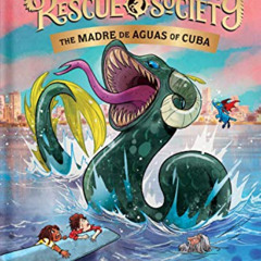 GET EBOOK 📙 The Madre de Aguas of Cuba (The Unicorn Rescue Society Book 5) by  Adam