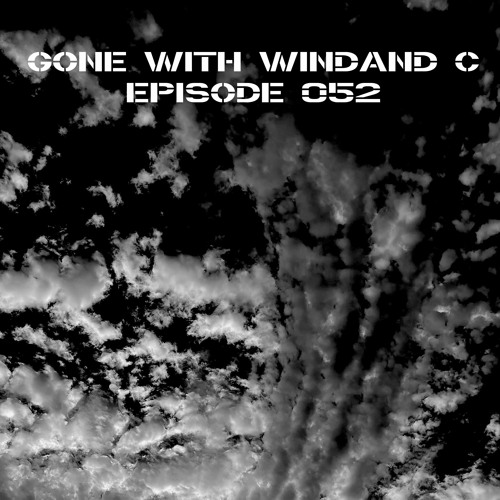 Gone With WINDAND C - Episode 052